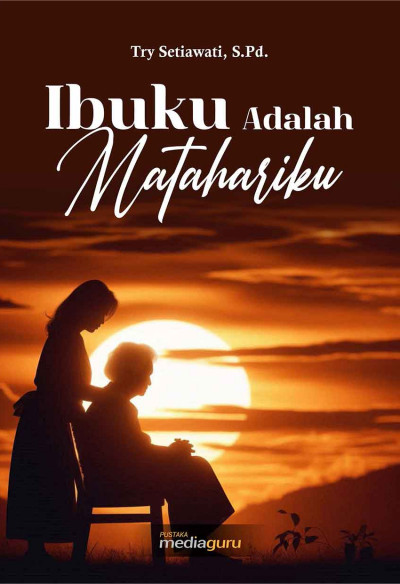 Ibuku Adalah Matahariku