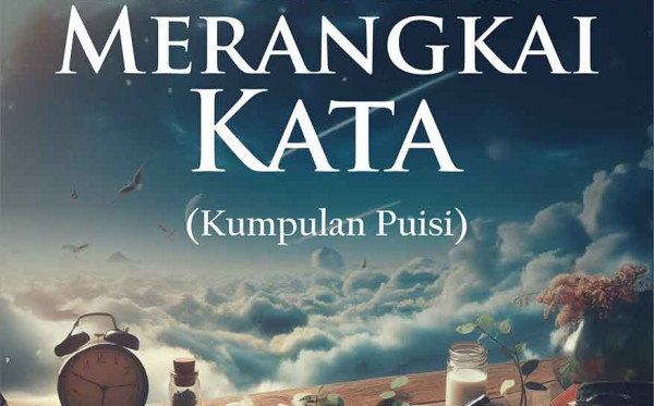 Aksara Merangkai Kata (Kumpulan Puisi)