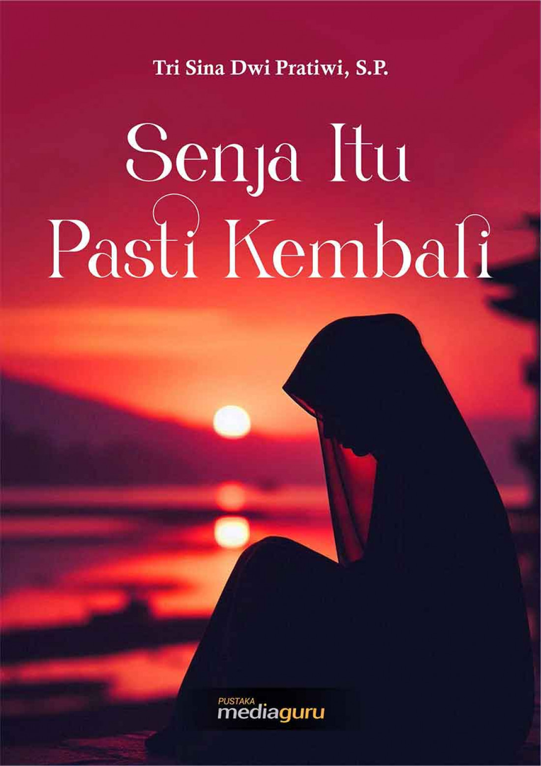 Senja itu Pasti Kembali