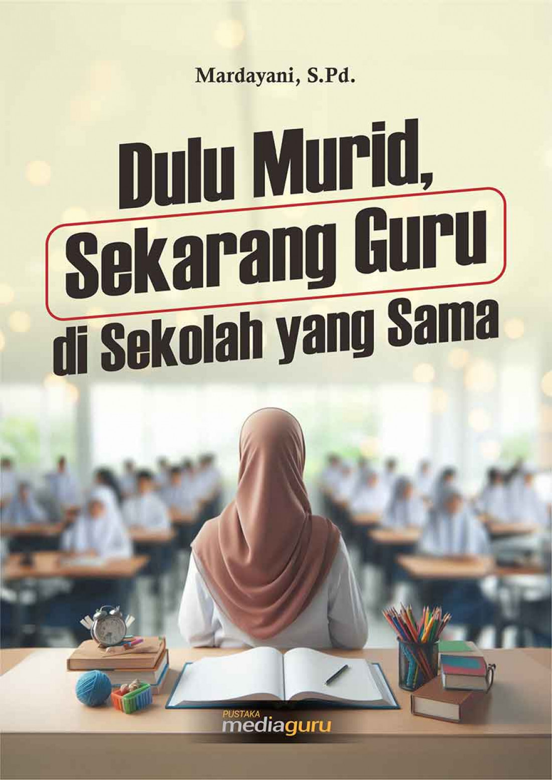 Dulu Murid, Sekarang Guru di Sekolah yang Sama