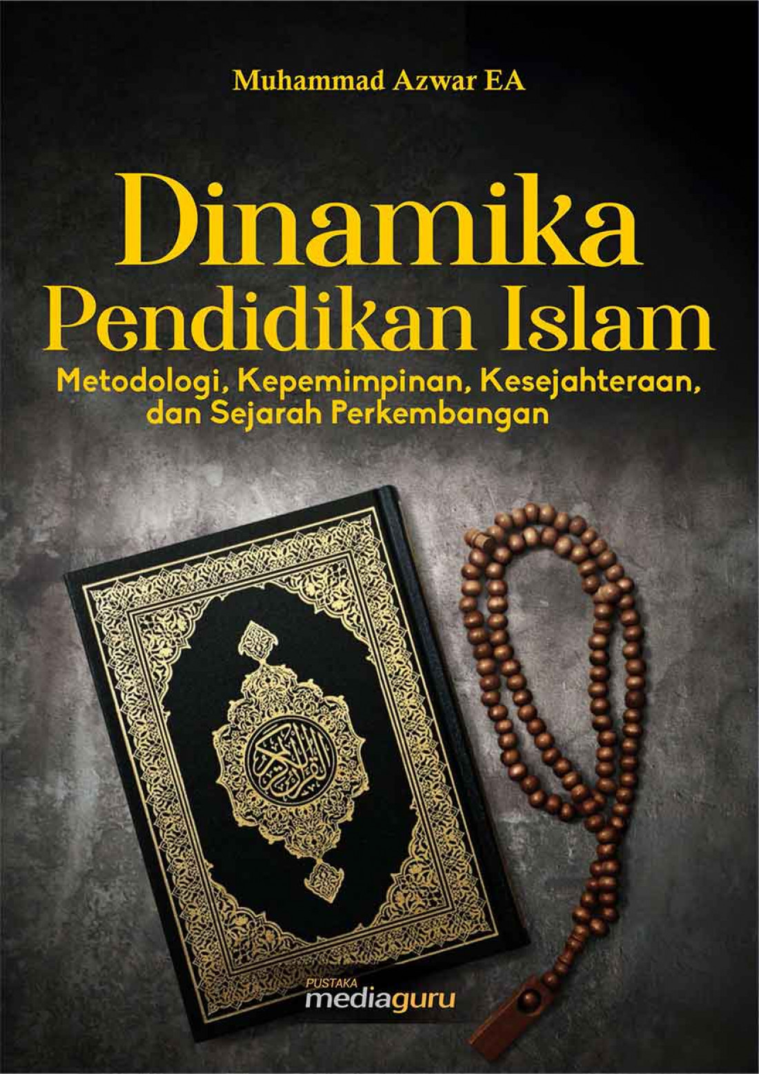 Dinamika Pendidikan Islam  Metodologi, Kepemimpinan, Kesejahteraan, dan Sejarah Perkembangan