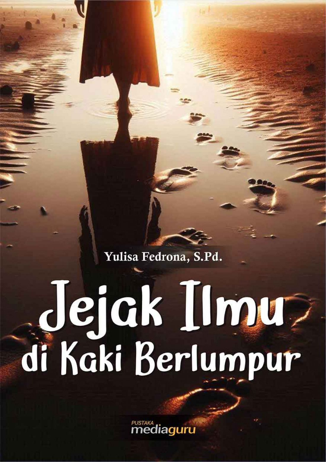 Jejak Ilmu di Kaki Berlumpur