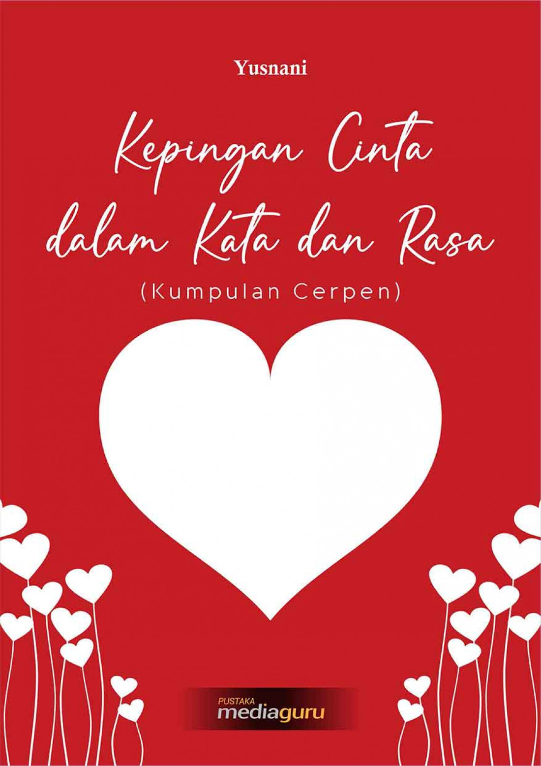 Kepingan Cinta dalam Kata dan Rasa (Kumpulan Cerpen)