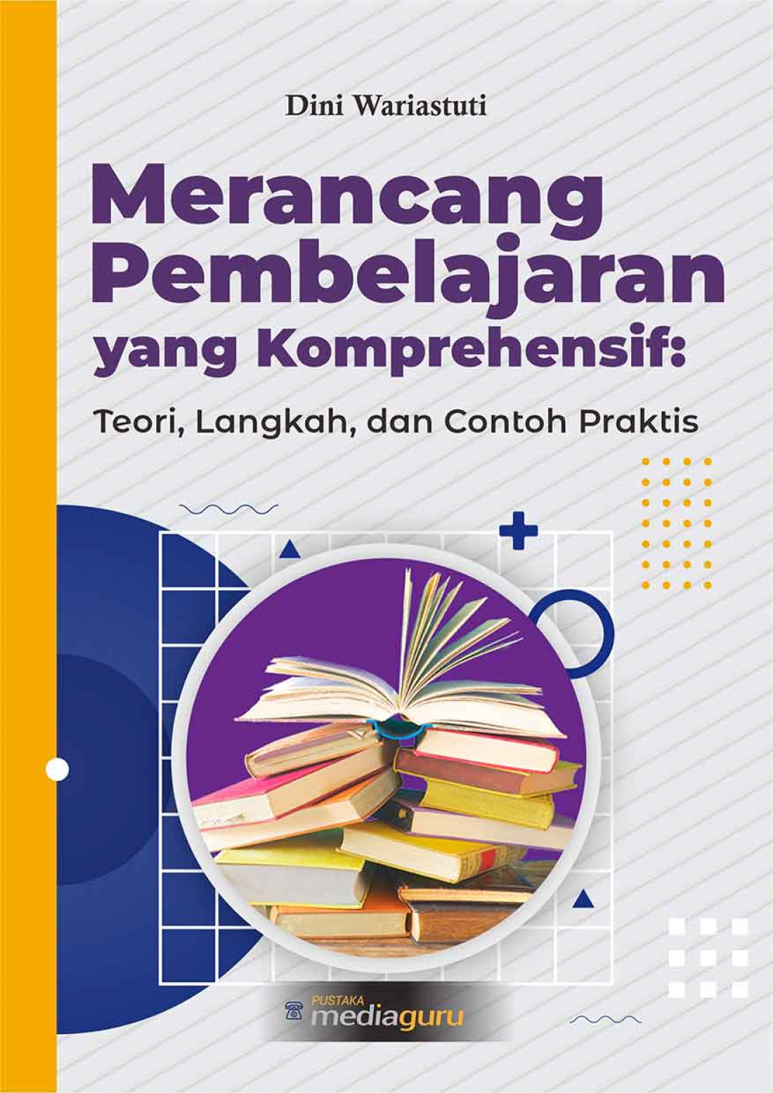 Merancang Pembelajaran yang Komprehensif: Teori, Langkah, dan Contoh Praktis