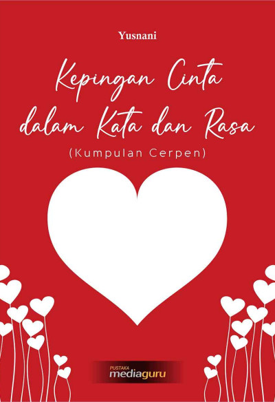 Kepingan Cinta dalam Kata dan Rasa (Kumpulan Cerpen)