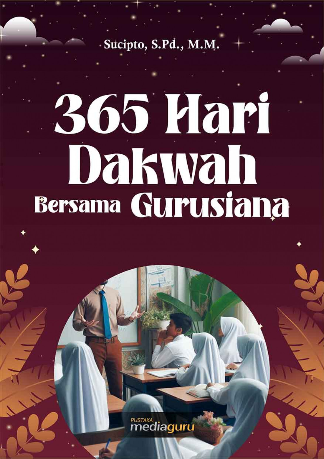 365 Hari Dakwah Bersama Gurusiana