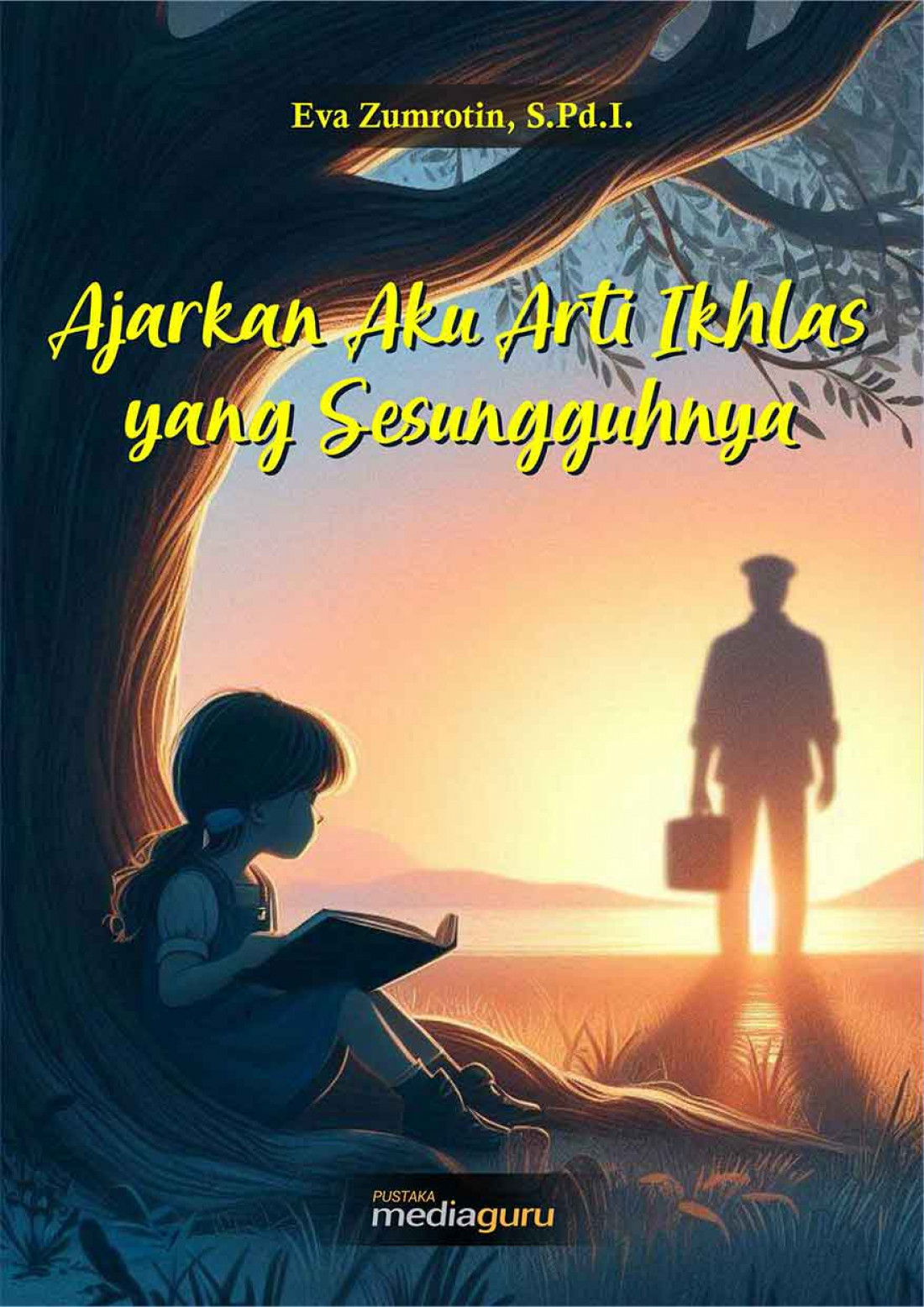 Ajarkan Aku Arti Ikhlas yang Sesungguhnya