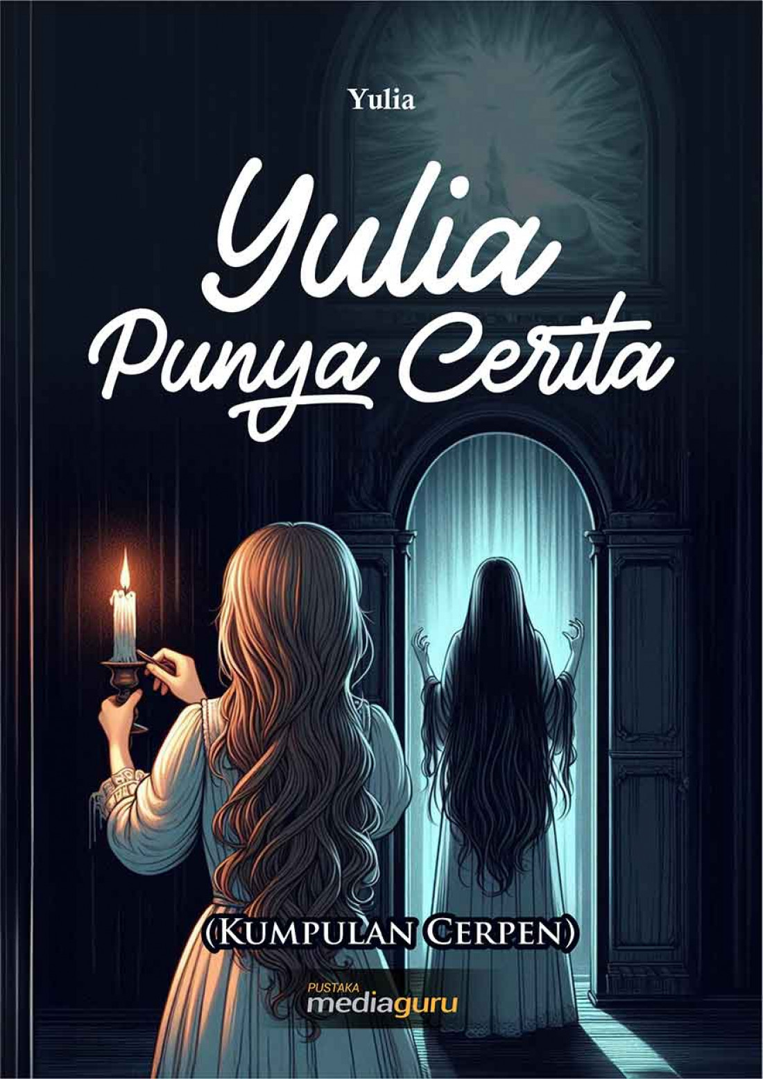 Yulia Punya Cerita (Kumpulan Cerpen)