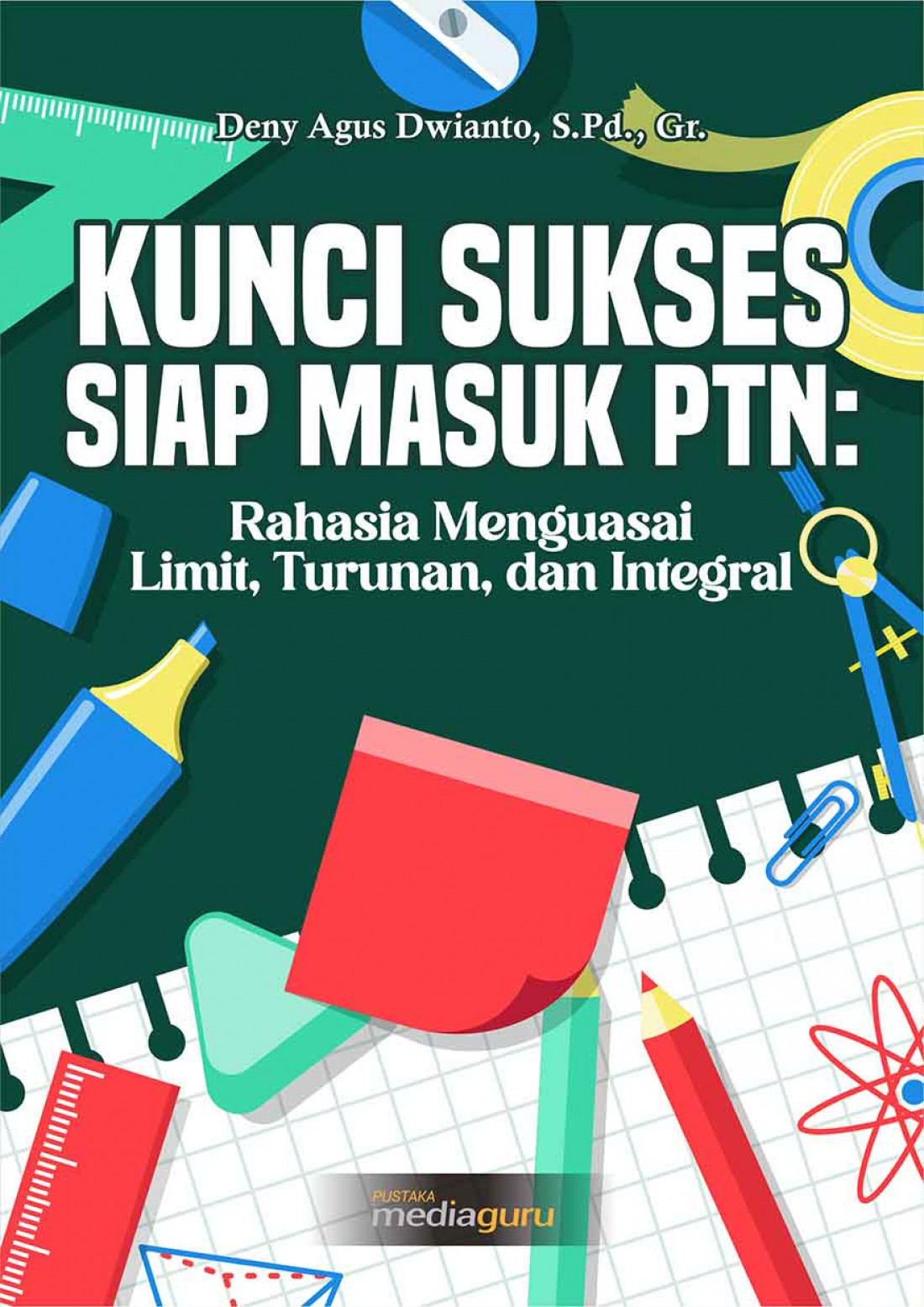  Kunci Sukses Siap Masuk PTN: Rahasia Menguasai Limit, Turunan, dan Integral