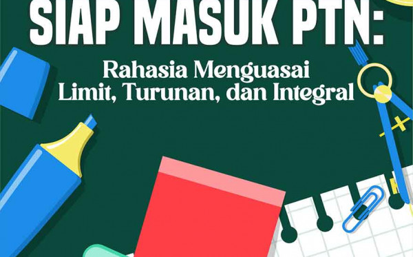  Kunci Sukses Siap Masuk PTN: Rahasia Menguasai Limit, Turunan, dan Integral