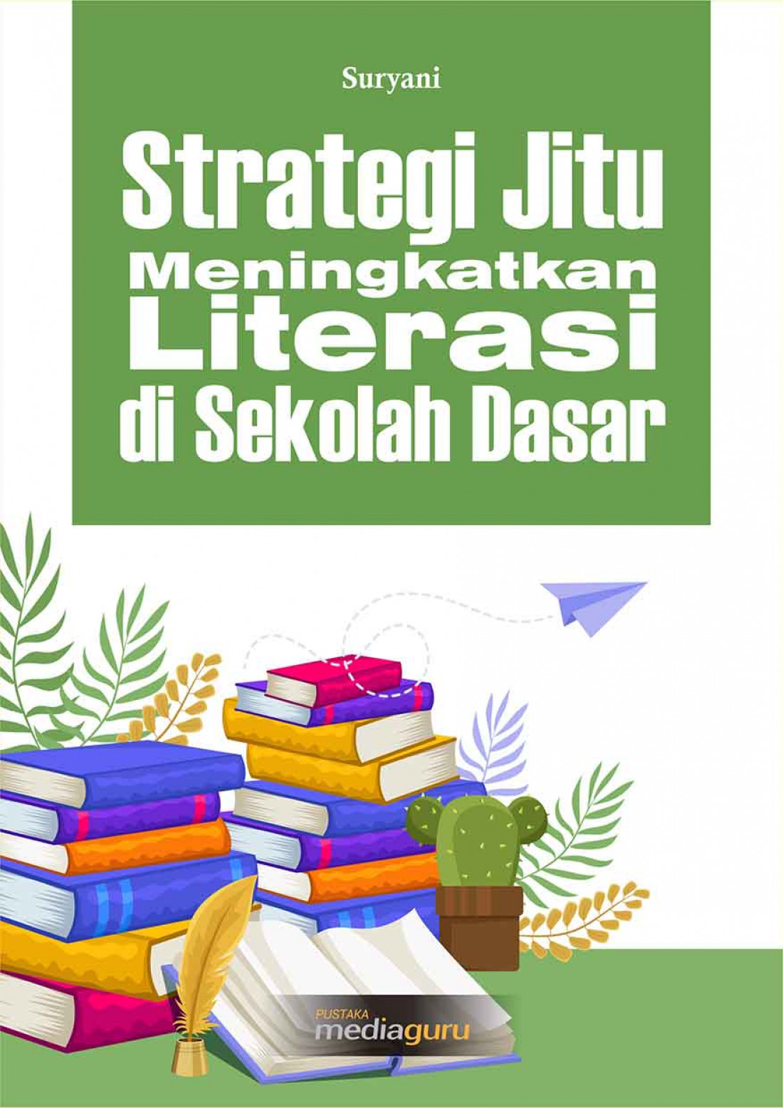 Strategi Jitu Meningkatkan Literasi di Sekolah Dasar