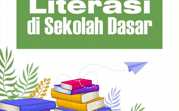 Strategi Jitu Meningkatkan Literasi di Sekolah Dasar