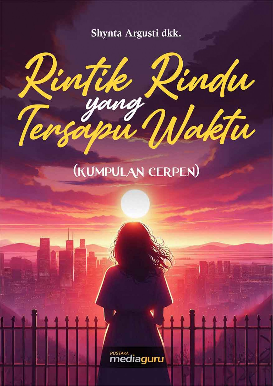 Rintik Rindu yang Tersapu Waktu (Kumpulan Cerpen)