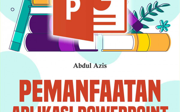 Pemanfaatan Aplikasi PowerPoint dalam Pembelajaran