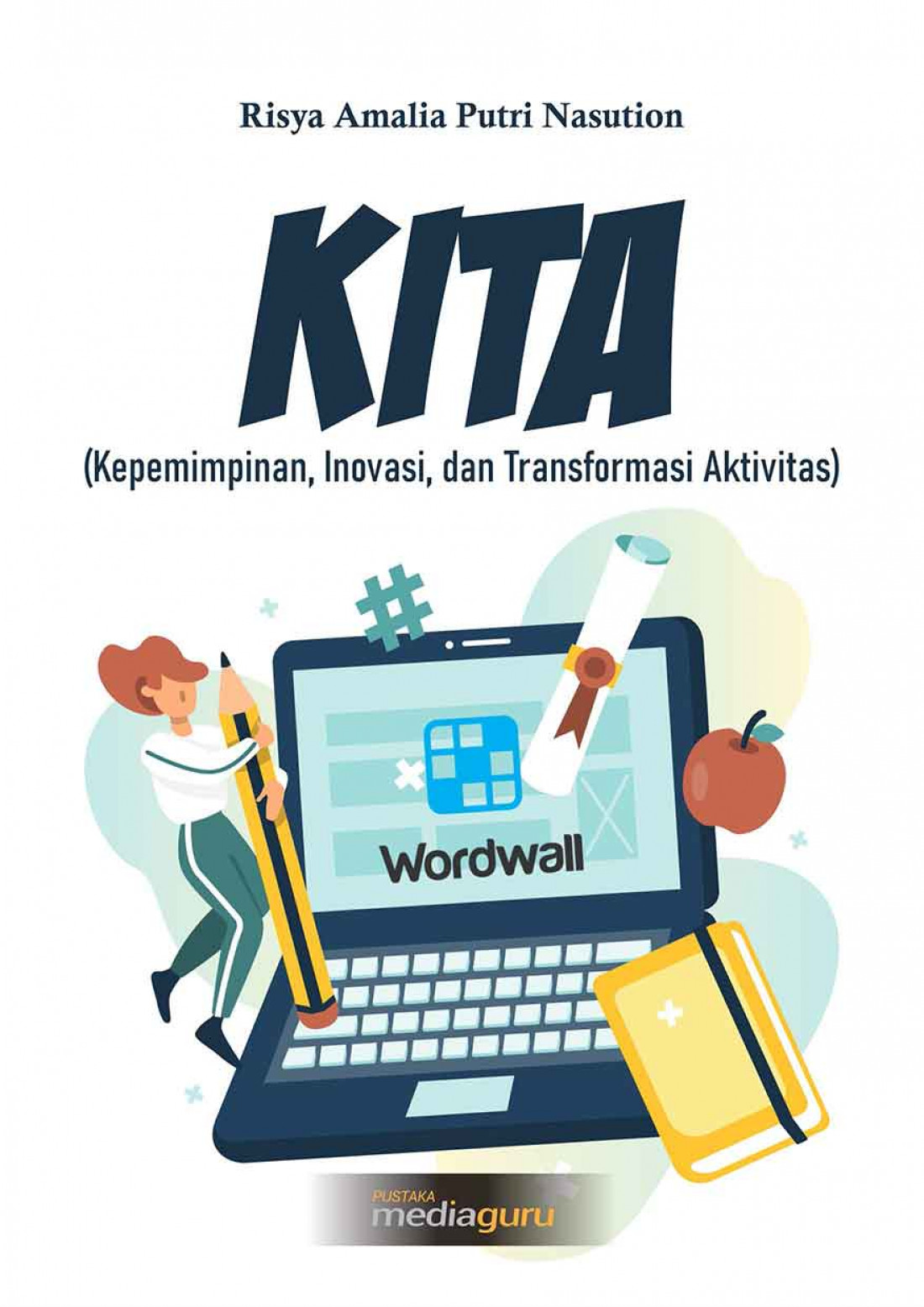 KITA (Kepemimpinan, Inovasi, dan Transformasi Aktivitas)