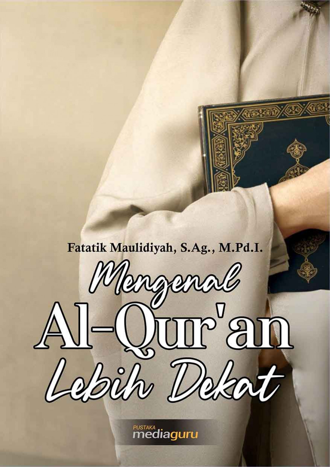 Mengenal Al-Qur'an Lebih Dekat