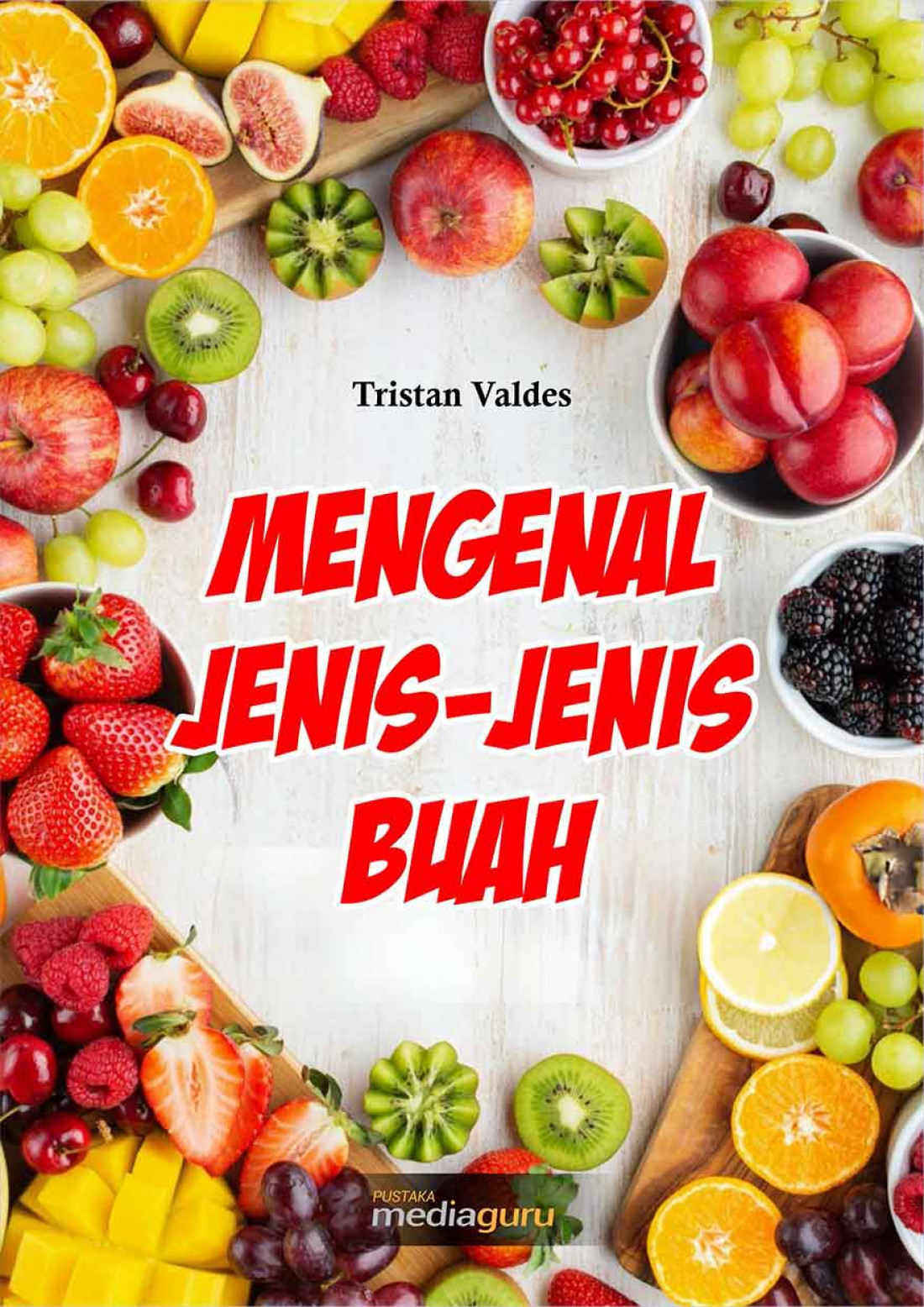 Mengenal Jenis-Jenis Buah