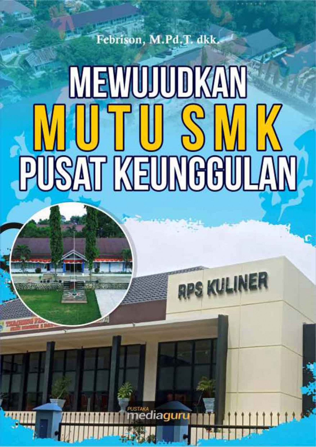 Mewujudkan Mutu SMK Pusat Keunggulan